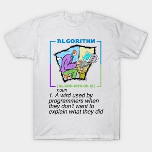Algorithm - Funny explain - Funny Programming Jokes T-Shirt